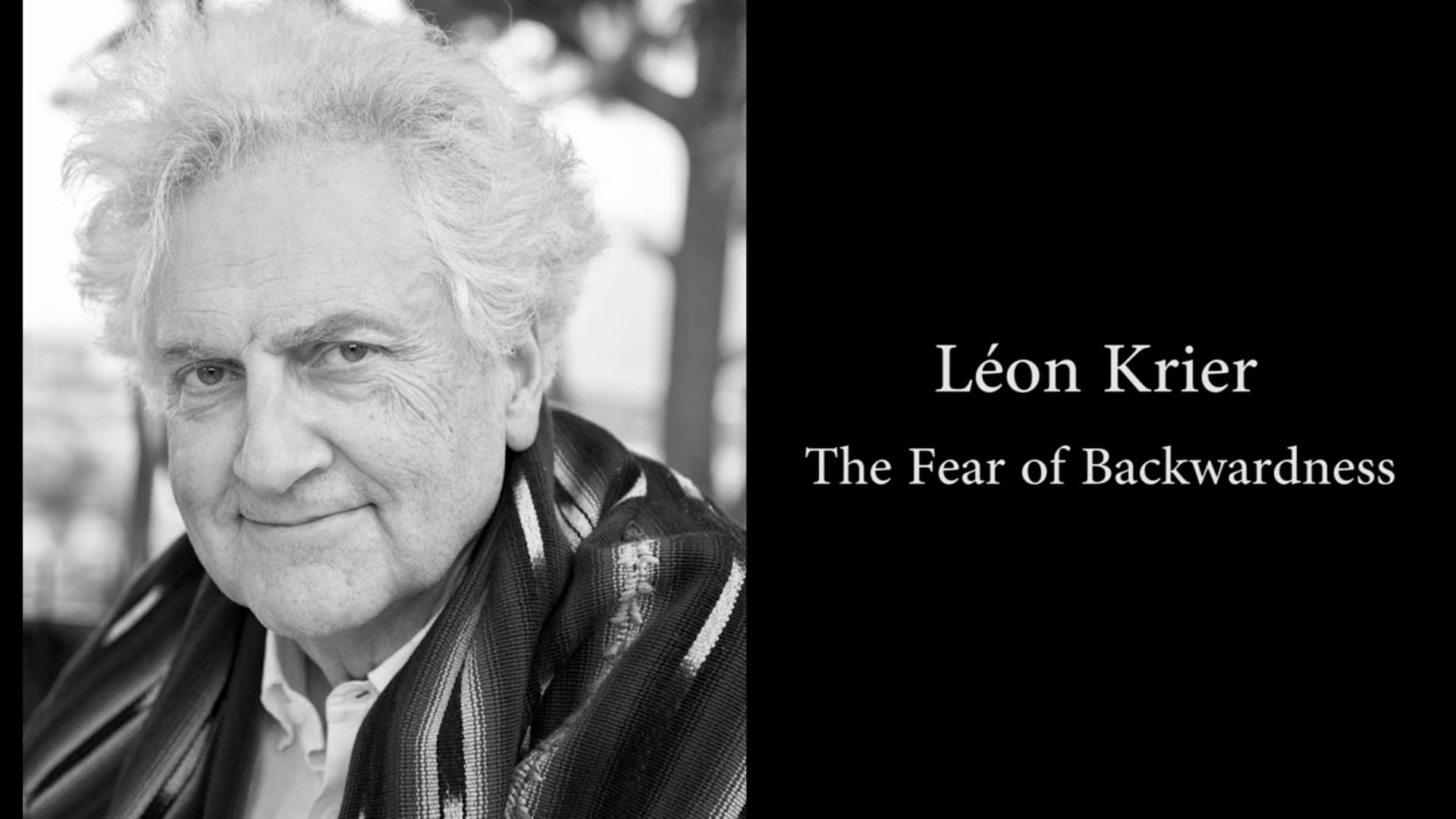 LÃ©on Krier : The Fear of Backwardness
