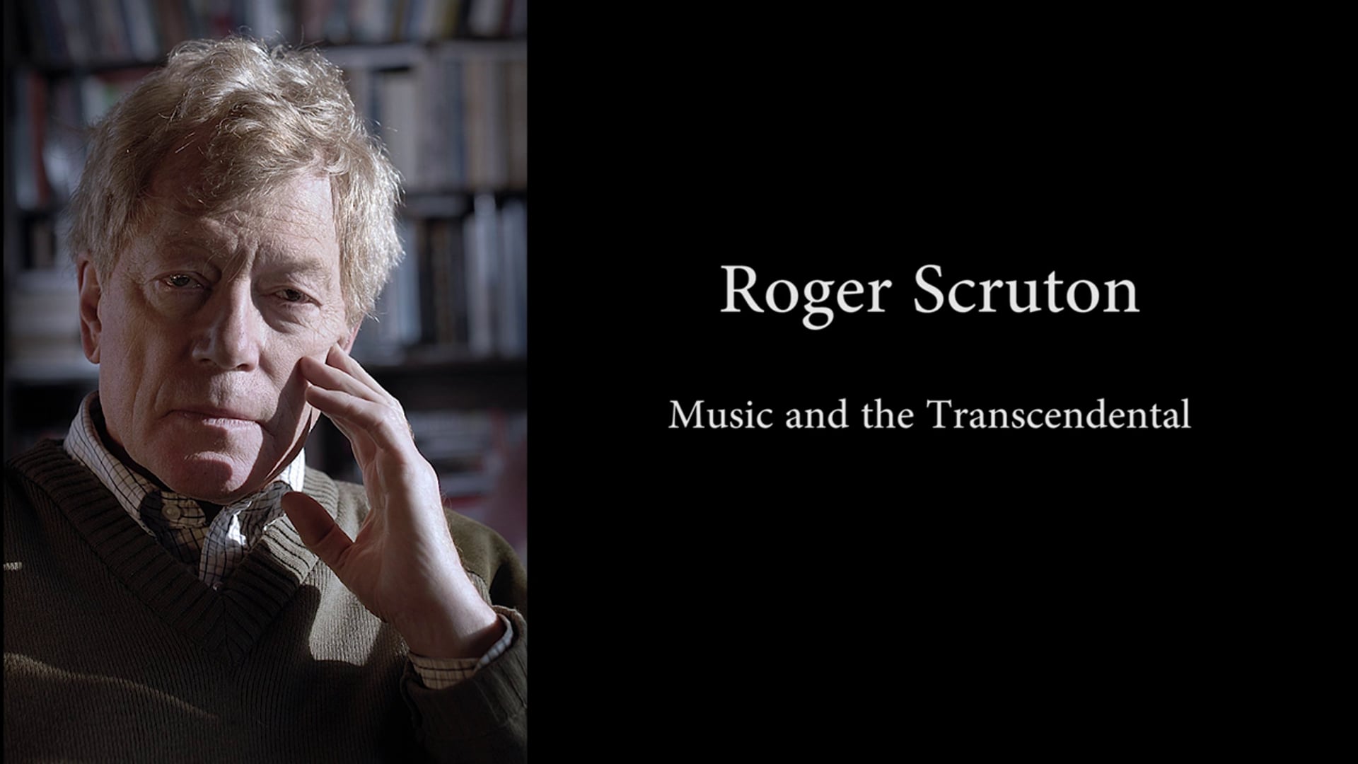 Roger Scruton: Music and the Transcendental